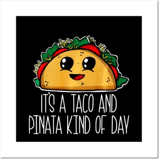 Cute Taco Its A Taco and Pinata Kind of Day Posters and Art